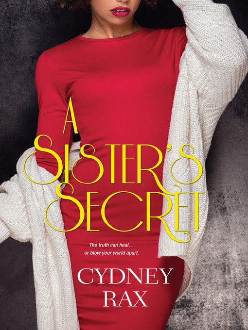 Title details for A Sister's Secret by Cydney Rax - Available